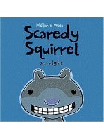 Scaredy Squirrel at Night
